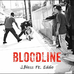 j.Bless ft. Eddie - BloodLine