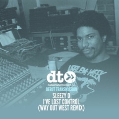 Sleezy D - I've Lost Control (Way Out West Remix)