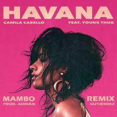 Camila Cabello - Havana (Mambo Remix) Prod. Adrian Gutierrez