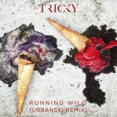 Tricky feat. Mina Rose - Running Wild (Urbanski Remix)