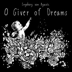 O Giver of Dreams