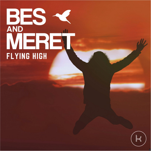 Flying High -  Bes & Meret ♥FREE DOWNLOAD♥