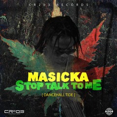 Masicka - Stop Talk to me (Raw)- Dancehall Tide Riddim