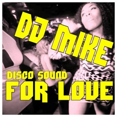 DJ MIKE - FOR LOVE