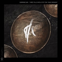 Dumming Dum - Three Pills into a Fist Feat. Rush Midnight (Ten Walls Remix)