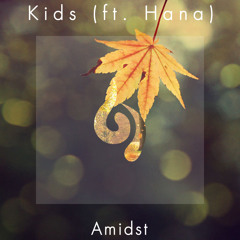 Kids (ft. Hana)