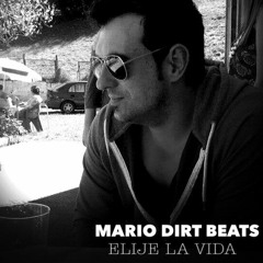 Mario Dirt Beats - Elige La Vida