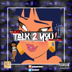 TALK 2 YOU (Prod. By Jabu)