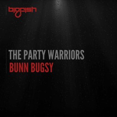 The Party Warriors - Bunn Bugsy