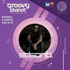 GROOVY PLANET ESTREIA -  GROOVY ENERGY EDSON B CONTEÚDO COMPLETO