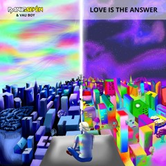 Love Is The Answer (with Vau Boy)