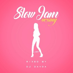 Slow Jam Sexing - @DJDAVDA