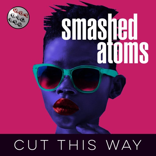 SMASHED ATOMS - Cut This Way