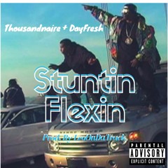 Stuntin' Flexin Feat. DayFresh Prod. by LeoOnDaTrack