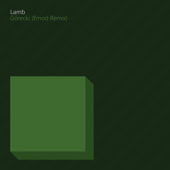 Lamb - Górecki (Emod Remix)