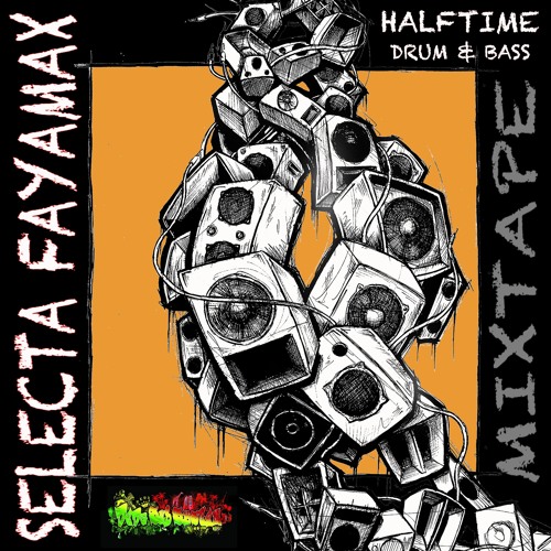 Halftime Drum & Bass Mixtape 2017 - Selecta FAYAMAX (DEDA Sub System)
