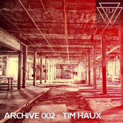 Archive Mix 002 - Tim Haux