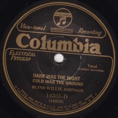 Dark Was The Night, Cold Was The Ground (Blind Willie Johnson cover)