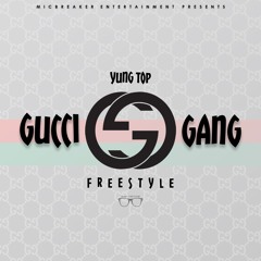 Yung Top - Gucci Gang ( Freestyle)