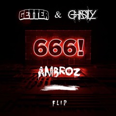 Getter & Ghastly - 666! (Ambroz flip)