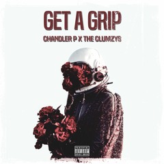 Get A Grip (feat. The Clumzys) [OFFICIAL MUSIC VIDEO IN DESCRIPTION]