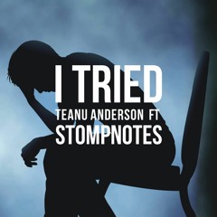 I Tried - Ft. Stompnotes
