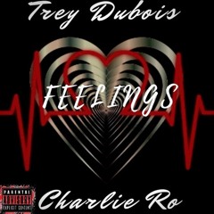 Feelings ft. Charlie Ro (prod by DopeBoyzMuzic)