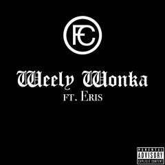 Weely Wonka ft. Eris