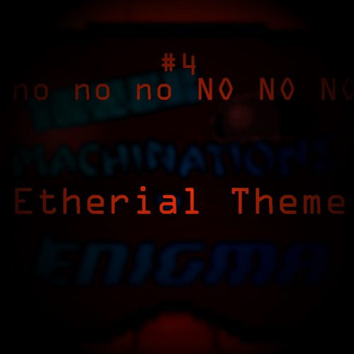 no no no NO NO NO NO (Etherial Dimension's Theme)