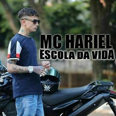 Mc Hariel - Escola Da Vida (DjAri)