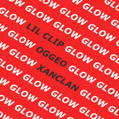Lil Clip - Glow (Prod. OGGEO) (XANCLAN EXCLUSIVE)