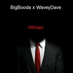 BigBooda x WaveyDave "Hitman"