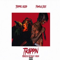 Trippie Redd & Famous Dex - Trappin