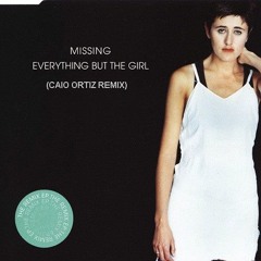 Everything But The Girl - Missing (Caio Ortiz Remix) [PREVIEW]