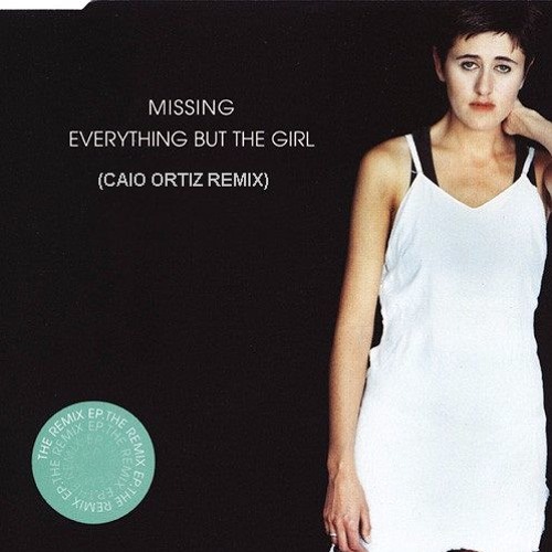 Stream Everything But The Girl - Missing (Caio Ortiz Remix) [PREVIEW ...