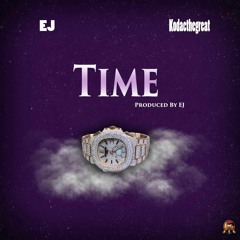 Time- EJ Ft Kodacthegreat Prod By EJ