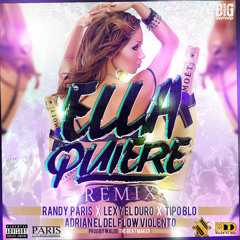 Lexy El Duro, Randy Paris, Tipo BLo, Adrian El Del Flow Violento - Ella Quiere (Remix)