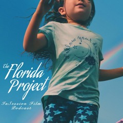 The Florida Project, Top 3 Coming of Age Movies (21st Century so far), Wonderstruck - Episode 247