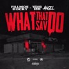 “What That Sav Do” Fillmoe Rocky X Young Bari X Angel (Prod) Lewis Adams