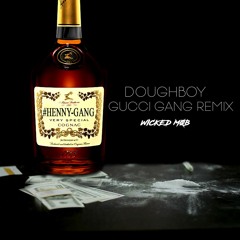 HennyGang(GucciGangRemix)-Doughboy