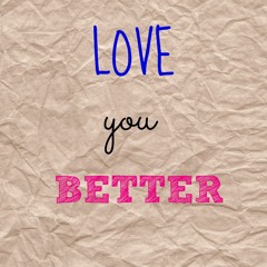 Love You Better
