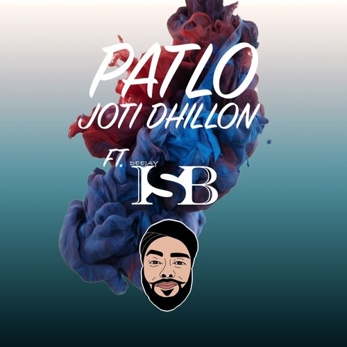 Patlo - Joti Dhillon Ft. DJ IsB