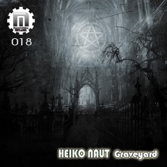 MASCHINELL NET 018 HEIKO NAUT - GRAVEYARD [FREE DL]