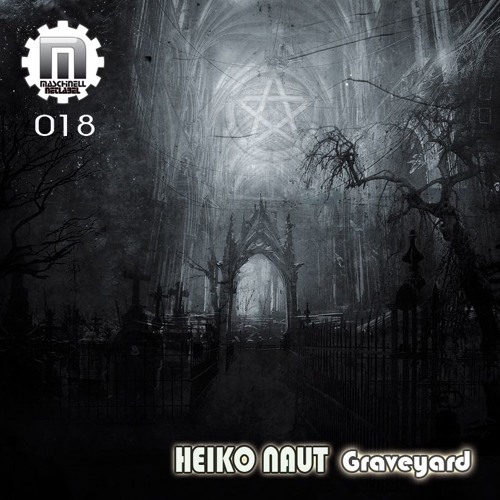 MASCHINELL NET 018 HEIKO NAUT - GRAVEYARD [FREE DL]