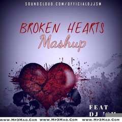 Broken Hearts Mashup (RE UPLOADED)