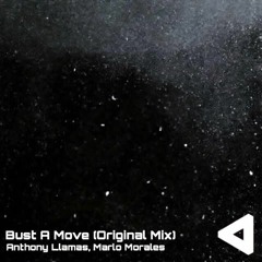 Bust A Move (Original Mix) - Anthony Llamas, Marlo Morales