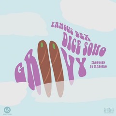 Famous Dex - Groovy ft. Dice Soho (DigitalDripped.com)