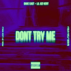 Dave East x Lil Uzi Vert - Don't Try Me