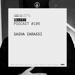 Lehmann Podcast #106 - Sasha Carassi