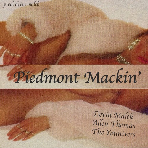 PIEDMONT MACKIN- ft. Allen Thomas, ¥OUNI SOUL (prod. Devin Malek)